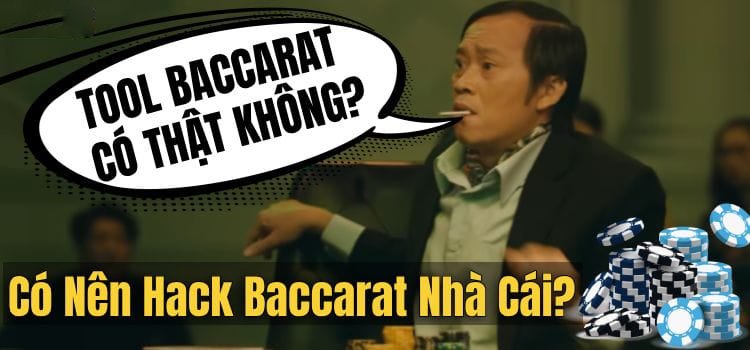Tool Baccarat Có Thật Không? Tool Hack Baccarat Tín Hay Suy?