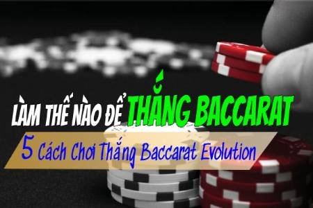 Làm Thế Nào Để Thắng Baccarat ? 5 Cách Chơi Thắng Baccarat Evolution Làm Thế Nào Để Thắng Baccarat ? 5 Cách Chơi Thắng Baccarat Evolution