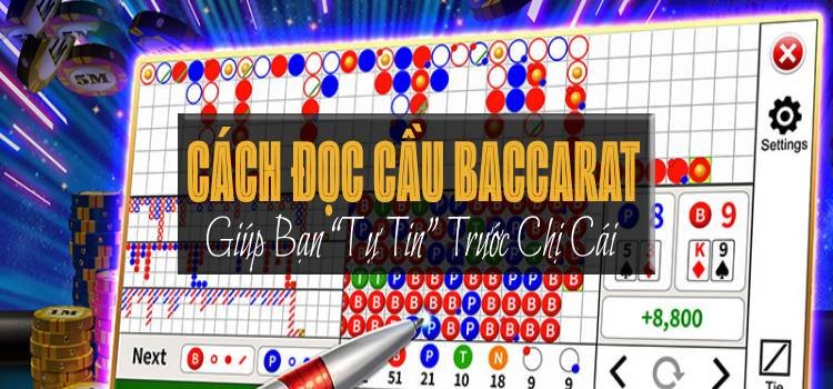 Đọc Vị Nhà Cái Baccarat- Cách Đọc Cầu Baccarat Giúp Bạn “Tự Tin” Trước Chị Cái