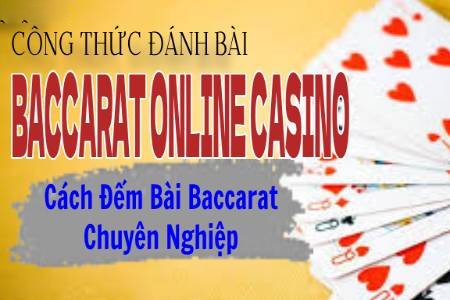 Công Thức Đánh Bài Baccarat Online Casino P.1: Cách Đếm Bài Baccarat Công Thức Đánh Bài Baccarat Online Casino P.1: Cách Đếm Bài Baccarat
