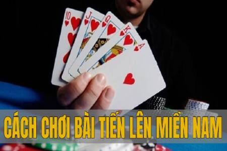 Cách Chơi Bài Tiến Lên Miền Nam, Đánh Tiến Lên Miền Nam Ăn Tiền Cách Chơi Bài Tiến Lên Miền Nam, Đánh Tiến Lên Miền Nam Ăn Tiền