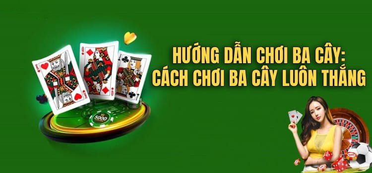 Hướng Dẫn Chơi Ba Cây 1