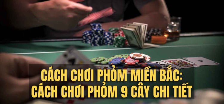 Cách Chơi Phỏm Miền Bắc 1