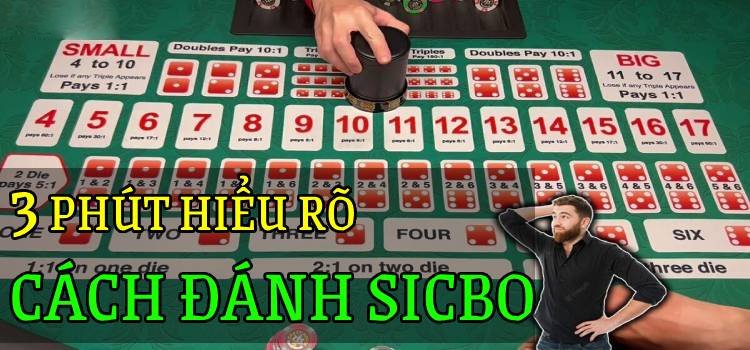 Hiểu Rõ Cách Đánh Sicbo Trong 3 Phút, Dễ Hiểu Và Chi Tiết