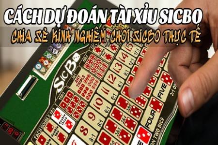 3 Cách Chơi Sicbo Hiệu Quả Nhất Và 2 Kinh Nghiệm Chơi Sicbo Chắc Thắng 3 Cách Chơi Sicbo Hiệu Quả Nhất Và 2 Kinh Nghiệm Chơi Sicbo Chắc Thắng