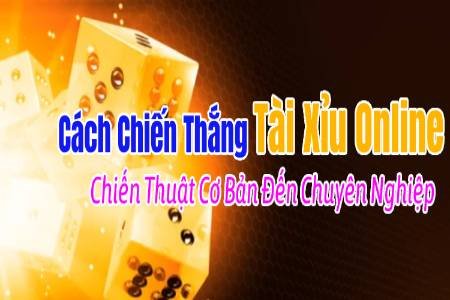 Cách Chiến Thắng Tài Xỉu Online và Chiến Thuật Từ Cơ Bản Đến Chuyên Nghiệp Cách Chiến Thắng Tài Xỉu Online và Chiến Thuật Từ Cơ Bản Đến Chuyên Nghiệp
