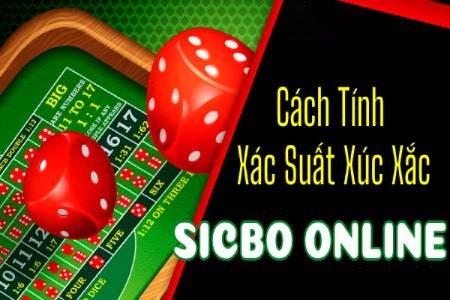 Cách Tính Xác Suất Xúc Xắc Sicbo Online Nhất Định Phải Biết Cách Tính Xác Suất Xúc Xắc Sicbo Online Nhất Định Phải Biết