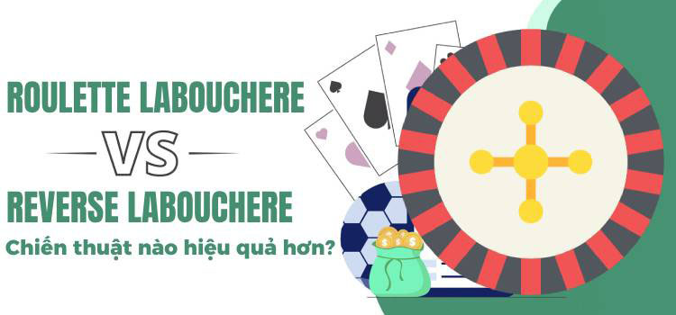 Roulette Labouchere Hay Reverse Labouchere? Chiến Thuật Nào Hiệu Quả Hơn?