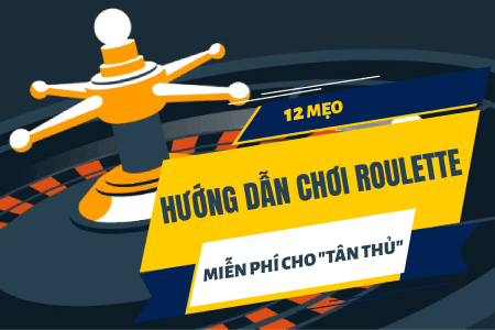 12 Mẹo Hướng Dẫn Chơi Roulette Miễn Phí Dành Cho "Tân Thủ" 12 Mẹo Hướng Dẫn Chơi Roulette Miễn Phí Dành Cho "Tân Thủ"