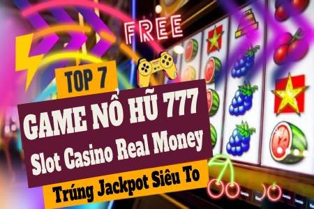 Top 7 Game Nổ Hũ 777 Slot Casino Real Money, Trúng Jackpot Siêu To Top 7 Game Nổ Hũ 777 Slot Casino Real Money, Trúng Jackpot Siêu To