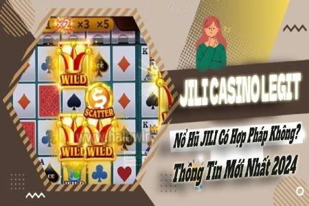 JILI Casino Legit: Nổ Hũ JILI Có Hợp Pháp? Thông Tin Mới Nhất 2024 JILI Casino Legit: Nổ Hũ JILI Có Hợp Pháp? Thông Tin Mới Nhất 2024