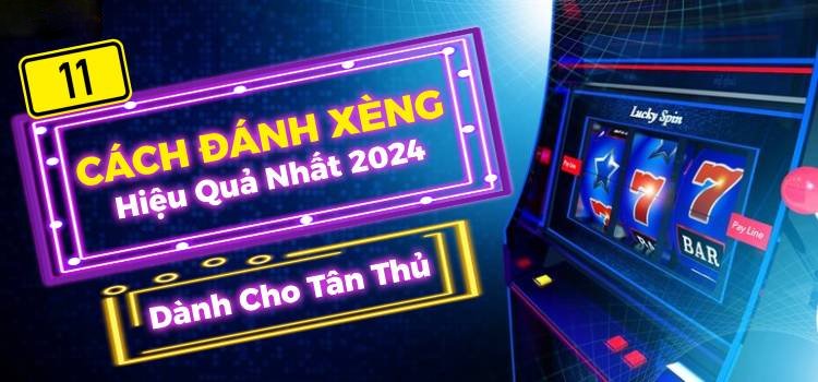 11 Cách Đánh Xèng Hiệu Quả Nhất 2025 Cho Tân Thủ