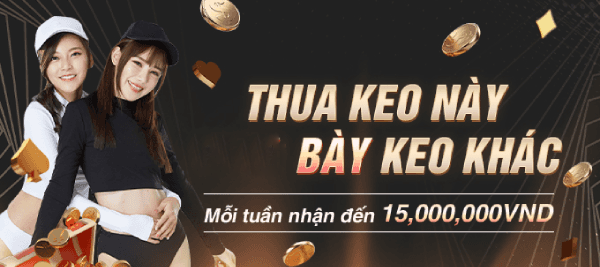 Cược Thua Hoàn Tiền, Nhận Liền Thưởng Khủng 15.000.000VND