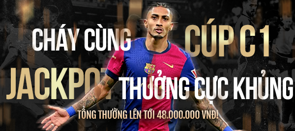 Cháy cùng Cúp C1, Tổng thưởng 48.000.000 VNĐ